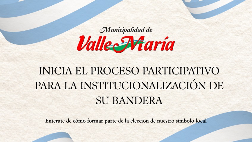 Valle María inicia el proceso participativo para la institucionalización de su bandera